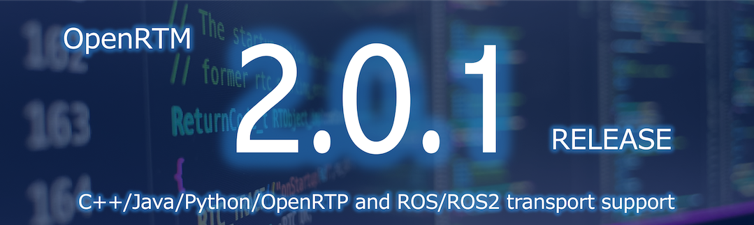 OpenRTM-aist 2.0.1 release OpenRTM-aist 2.0.1 release